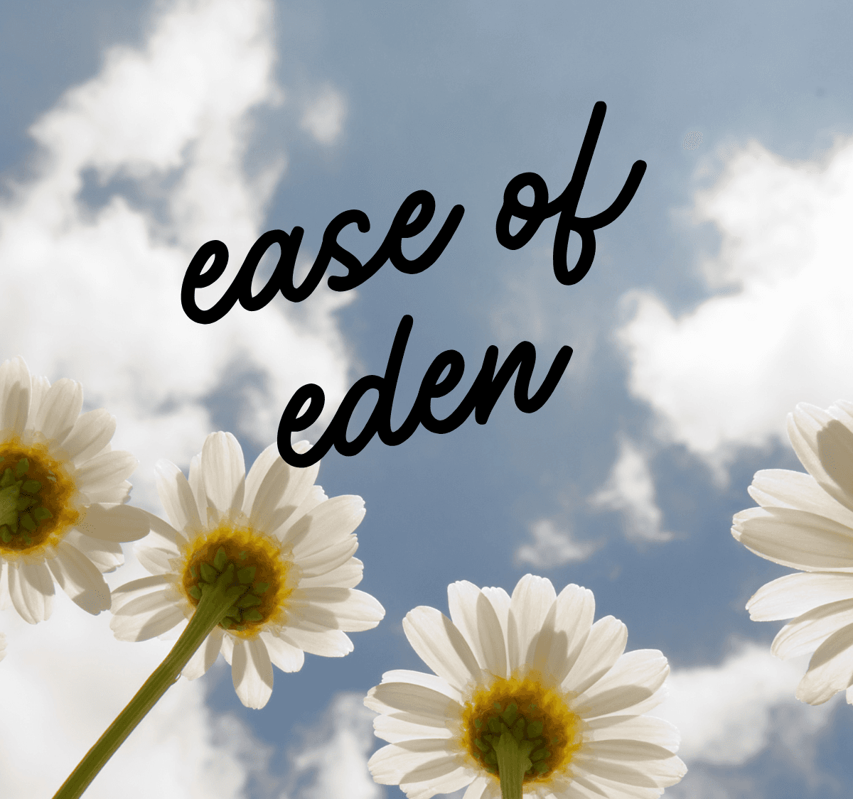 Ease of Eden